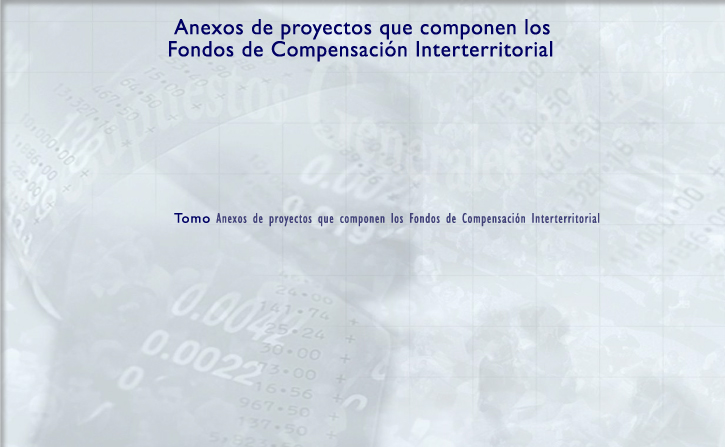 Anexos de proyectos que componen los Fondos de Compensacin Interterritorial. Tomos